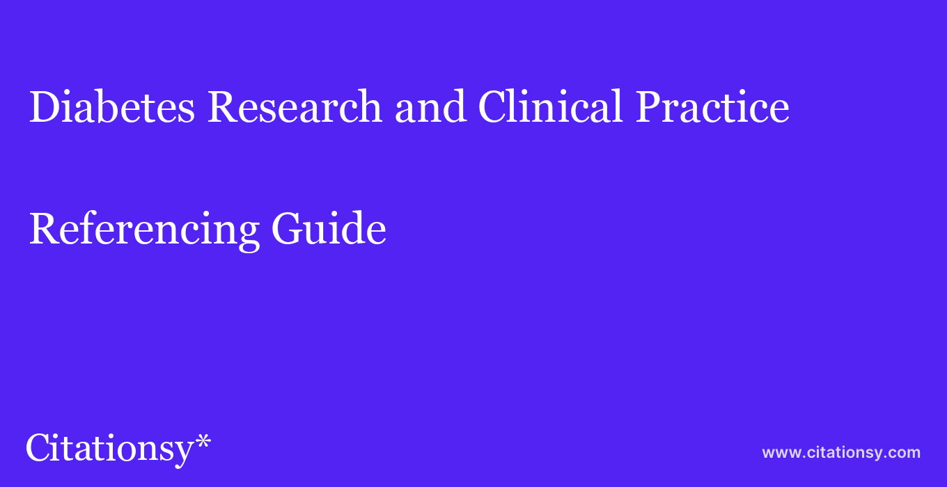 cite Diabetes Research and Clinical Practice  — Referencing Guide